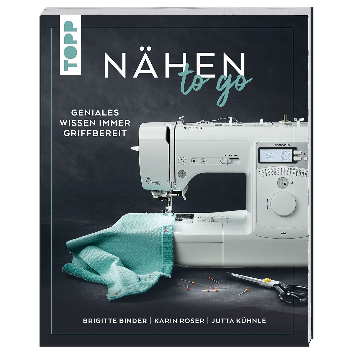 Nähen to go - geniales Wissen immer griffbereit