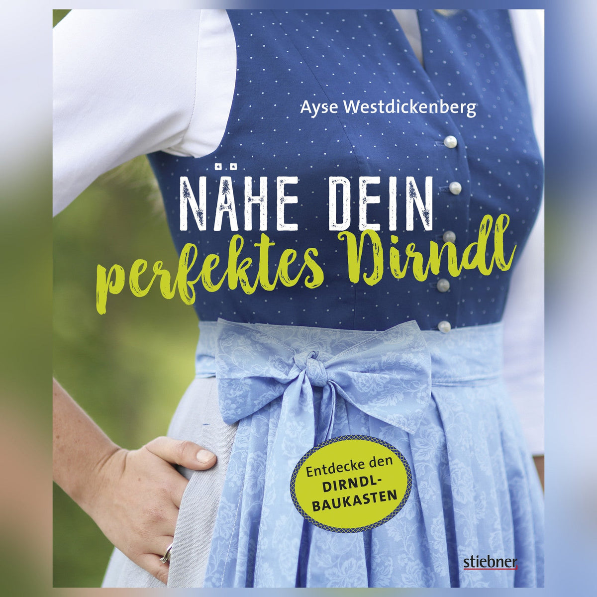 Nähe Dein perfektes Dirndl – Buchcover