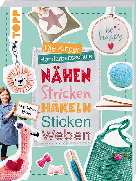 Die Kinder Handarbeitsschule: Nähen, Stricken, Häkeln Sticken Weben